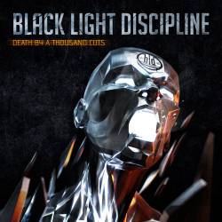 Black Light Discipline : Death by a Thousand Cuts